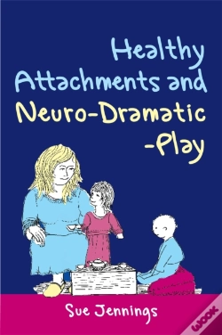 Capa do artigo Healthy Attachments And Neuro-Dramatic-Play