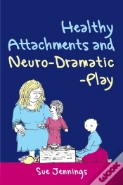 Capa do artigo Healthy Attachments And Neuro-Dramatic-Play