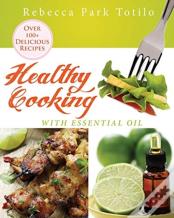 Healthy Cooking With Essential Oil