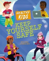 Healthy Kids: Keep Yourself Safe