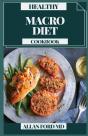 Healthy Macro Diet Cookbook - Preview