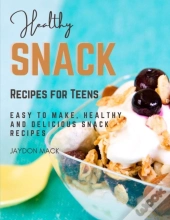 Healthy Snack Recipes For Teens