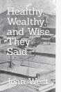 Healthy, Wealthy, And Wise, They Said - Preview