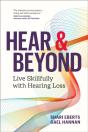 Hear & Beyond: Live Skillfully With Hearing Loss - Preview