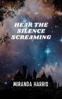 Hear The Silence Screaming - Preview
