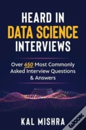 Heard In Data Science Interviews: Over 6
