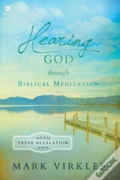 Hearing God Through Biblical Meditation