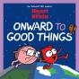 Heart And Brain: Onward To Good Things! - Preview