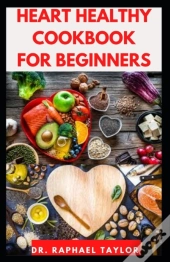 Heart Healthy Cookbook For Beginners
