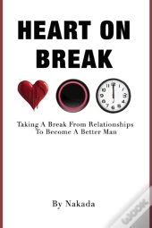 Heart On Break: Taking A Break From Rela