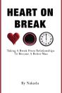 Heart On Break: Taking A Break From Rela - Preview