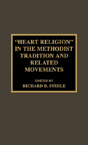 'Heart Religion' In The Methodist Tradition And Related Movements - Preview