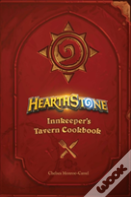 Hearthstone: Innkeeper'S Tavern Cookbook