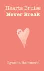 Hearts Bruise Never Break - Preview