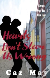Hearts Don'T Steer Us Wrong