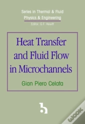 Heat Transfer And Fluid Flow In Microchannels