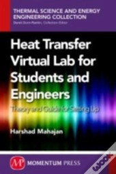 Heat Transfer Virtual Lab For Students And Engineers: Theory And Guide For Setting Up