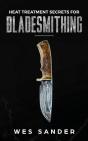 Heat Treatment Secrets For Bladesmithing - Preview