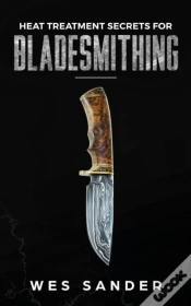 Capa do artigo Heat Treatment Secrets For Bladesmithing