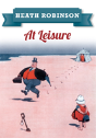 Heath Robinson At Leisure - Preview