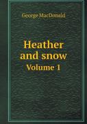 Heather And Snow Volume 1