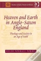 Heaven And Earth In Anglo-Saxon England