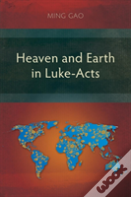Heaven And Earth In Luke-Acts