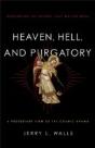 Heaven, Hell, And Purgatory Â€“ Rethinking The Things That Matter Most - Preview