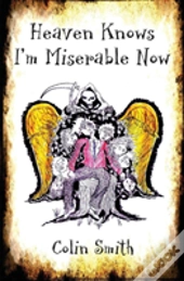 Heaven Knows I'M Miserable Now