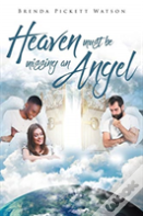 Heaven Must Be Missing An Angel