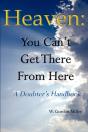 Heaven: You Can'T Get There From Here - Preview