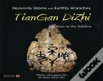 Heavenly Stems And Earthly Branches - Tiangan Dizhi