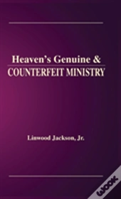 Heaven'S Genuine & Counterfeit Ministry