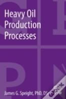 Heavy Oil Production Processes