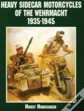 Heavy Sidecar Motorcycles Of The Wehrmacht