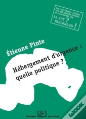 Hébergement D'Urgence : Quelle Politique ?