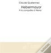 Hebermayor Tome 3 A La Conquête D'Alena