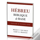 Hebreu Biblique De Base - Cahier D'Exercices