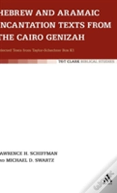 Hebrew And Aramaic Incantation Texts From The Cairo Genizah