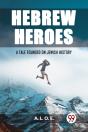 Hebrew Heroesa Tale Founded On Jewish History (Edition2023) - Preview