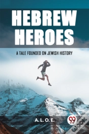 Capa do artigo Hebrew Heroesa Tale Founded On Jewish History (Edition2023)