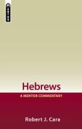 Hebrews: A Mentor Commentary