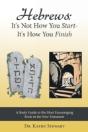 Hebrews: It'S Not How You Start--It'S How You Finish: A Study Guide To The Most Encouraging Book In The New Testament - Preview
