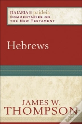 Hebrews (Paideia: Commentaries On The New Testament)