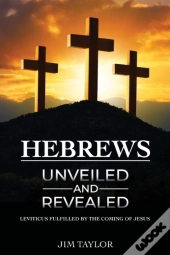 Hebrews Unveiled And Revealed