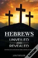 Hebrews Unveiled And Revealed