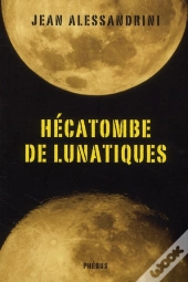 Hécatombe De Lunatiques