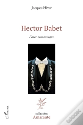 Hector Babet : Farce Romanesque