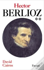 Capa do artigo Hector Berlioz, Tome 2 : Servitude Et Grandeur (1832-1869)