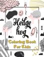Hedgehog Coloring Book For Kids - Preview